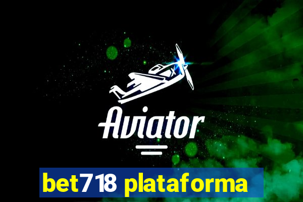 bet718 plataforma